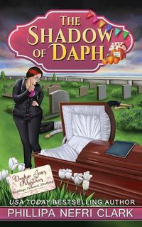 Cover image for The Shadow of Daph: Weddings. Funerals. Sleuthing.