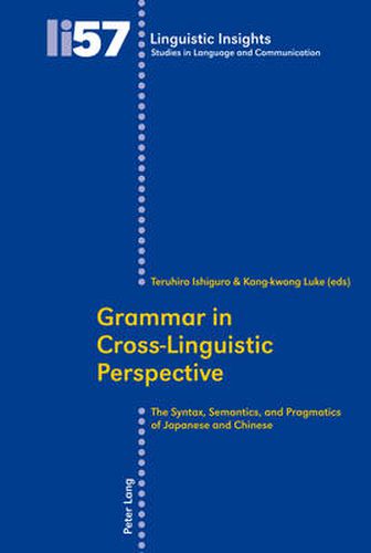 Cover image for Grammar in Cross-Linguistic Perspective: The Syntax, Semantics, and Pragmatics of Japanese and Chinese