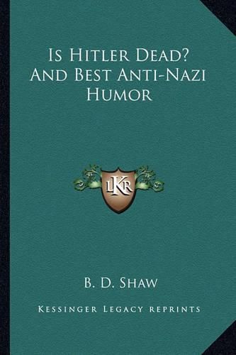 Cover image for Is Hitler Dead? and Best Anti-Nazi Humor