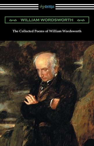 Cover image for The Collected Poems of William Wordsworth: (with an Introduction by John Morley)