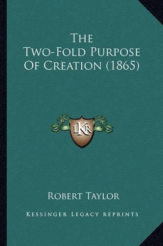 The Two-Fold Purpose of Creation (1865)