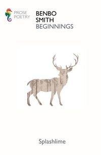 Cover image for Beginnings: Selected Prose Poetry