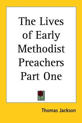 Cover image for The Lives of Early Methodist Preachers Part One