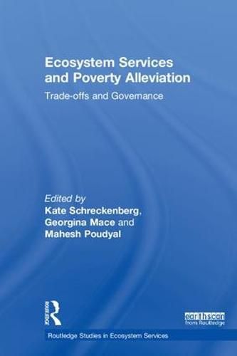 Cover image for Ecosystem Services and Poverty Alleviation: Trade-offs and Governance