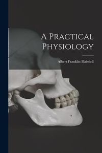 Cover image for A Practical Physiology