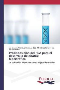 Cover image for Predisposicion del HLA para el desarrollo de cicatriz hipertrofica