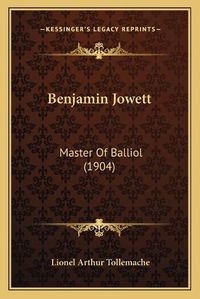 Cover image for Benjamin Jowett: Master of Balliol (1904)