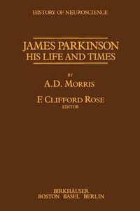 Cover image for James Parkinson His Life and Times