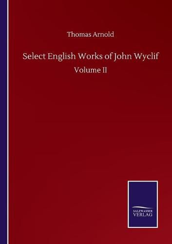 Cover image for Select English Works of John Wyclif: Volume II