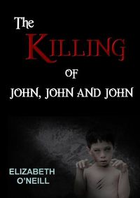 Cover image for Killing of John, John and John