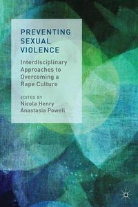 Cover image for Preventing Sexual Violence: Interdisciplinary Approaches to Overcoming a Rape Culture