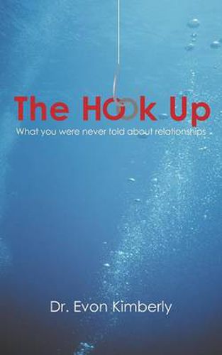Cover image for The Hook Up: What You Were Never Told about Relationships