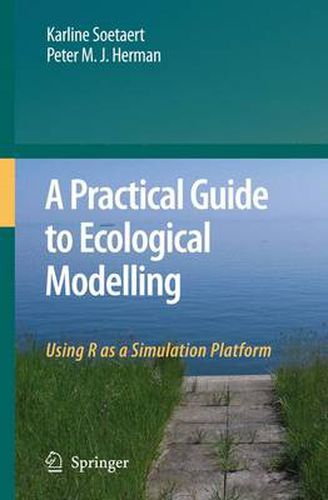 A Practical Guide to Ecological Modelling: Using R as a Simulation Platform