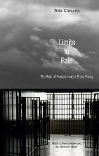 Cover image for Limits to Pain: The Role of Punishment in Penal Policy