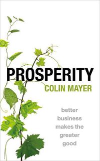 Cover image for Prosperity: Better Business Makes the Greater Good