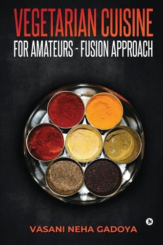 Cover image for Vegetarian Cuisine for Amateurs - Fusion Approach