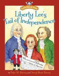 Cover image for Liberty Lee's Tail of Independence