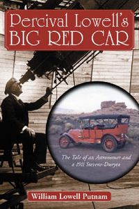 Cover image for Percival Lowell's Big Red Car: The Story of an Astronomer and a 1911 Stevens-Duryea
