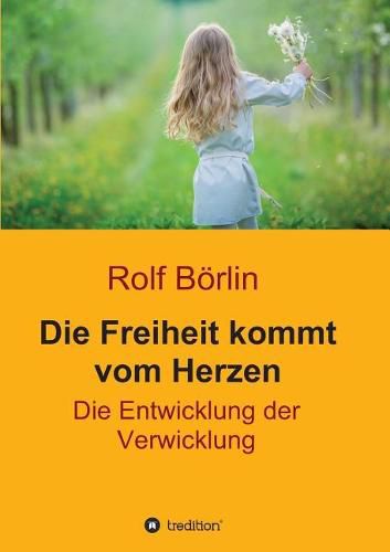 Cover image for Die Freiheit kommt vom Herzen