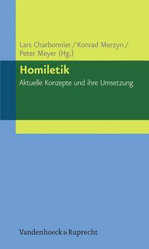 Cover image for Homiletik Aktuelle Konzepte und ihre Umsetzung: Aktuelle Konzepte und ihre Umsetzung