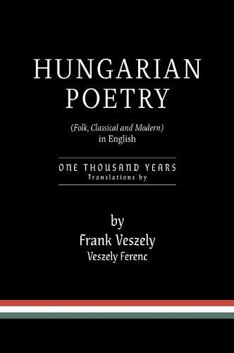 Cover image for Hungarian Poetry (Folk, Classical and Modern) in English