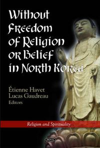 Cover image for Without Freedom of Religion or Belief in North Korea