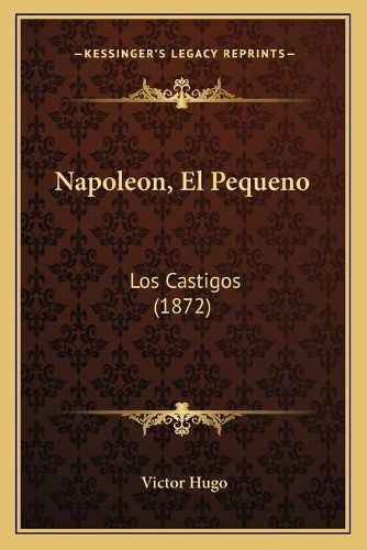 Cover image for Napoleon, El Pequeno: Los Castigos (1872)