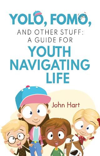 Cover image for YOLO, FOMO, and Other Stuff: A Guide for Youth Navigating Life