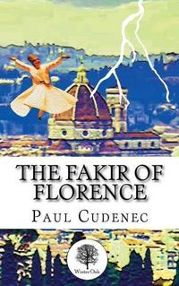 Cover image for The Fakir of Florence: A Novel in Three Layers