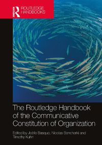 Cover image for The Routledge Handbook of the Communicative Constitution of Organization