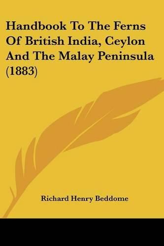 Cover image for Handbook to the Ferns of British India, Ceylon and the Malay Peninsula (1883)