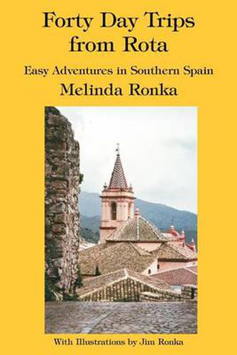 Cover image for Forty Day Trips from Rota: Easy Adventures in Southern Spain