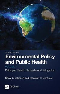 Cover image for Environmental Policy and Public Health: Principal Health Hazards and Mitigation, Volume 1