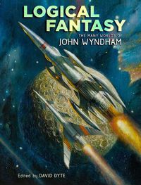 Cover image for Logical Fantasy: The Many Worlds of John Wyndham