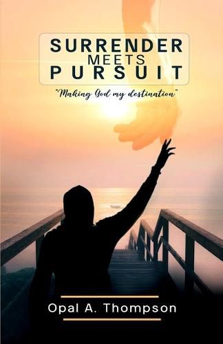 Cover image for Surrender Meets Pursuit: Making God My Destination