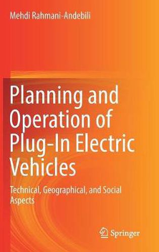 Cover image for Planning and Operation of Plug-In Electric Vehicles: Technical, Geographical, and Social Aspects