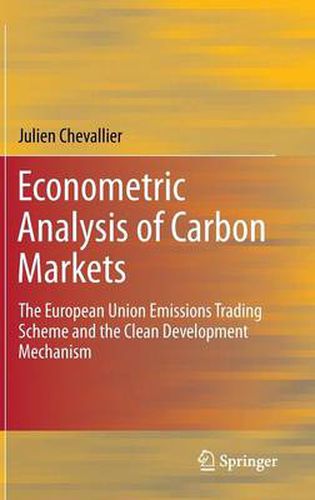 Econometric Analysis of Carbon Markets: The European Union Emissions Trading Scheme and the Clean Development Mechanism