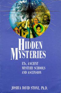 Cover image for Hidden Mysteries: ETs, Ancient Mystery Schools and Ascension