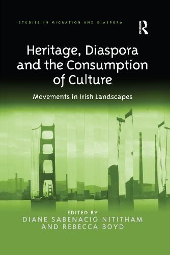 Cover image for Heritage, Diaspora and the Consumption of Culture: Movements in Irish Landscapes