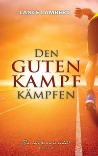 Cover image for Den Guten Kampf Kampfen