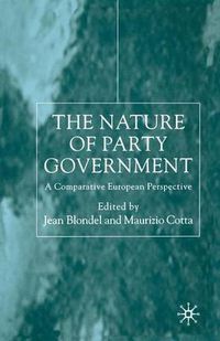 Cover image for The Nature of Party Government: A Comparative European Perspective