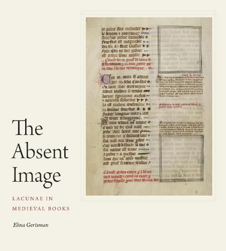 Cover image for The Absent Image: Lacunae in Medieval Books