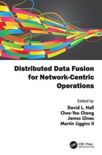 Cover image for Distributed Data Fusion for Network-Centric Operations