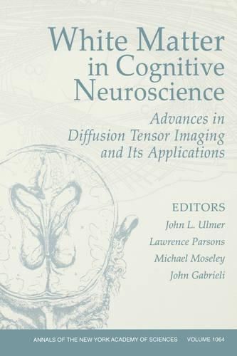 White Matter in Cognitive Neuroscience: Advances in Diffusion Tensor Imaging and its Applications