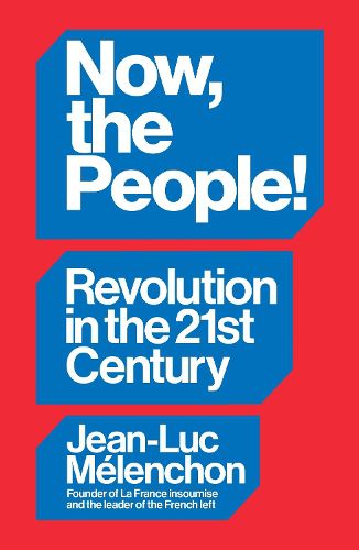 Cover image for Now, the People! Revolution in the Twenty-First Century