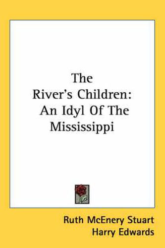 Cover image for The River's Children: An Idyl of the Mississippi