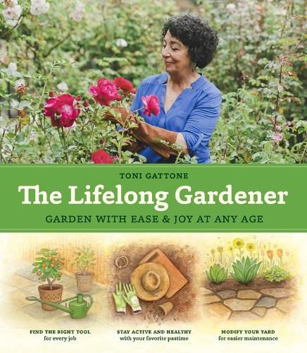 Lifelong Gardener: Garden with Ease and Joy at Any Age