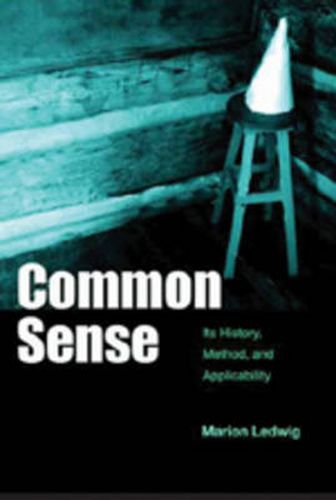 Cover image for Common Sense: Its History, Method, and Applicability