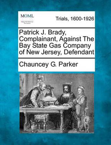 Cover image for Patrick J. Brady, Complainant, Against the Bay State Gas Company of New Jersey, Defendant