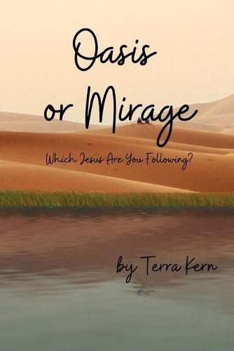 Cover image for Oasis or Mirage: Which Jesus Are You Following?